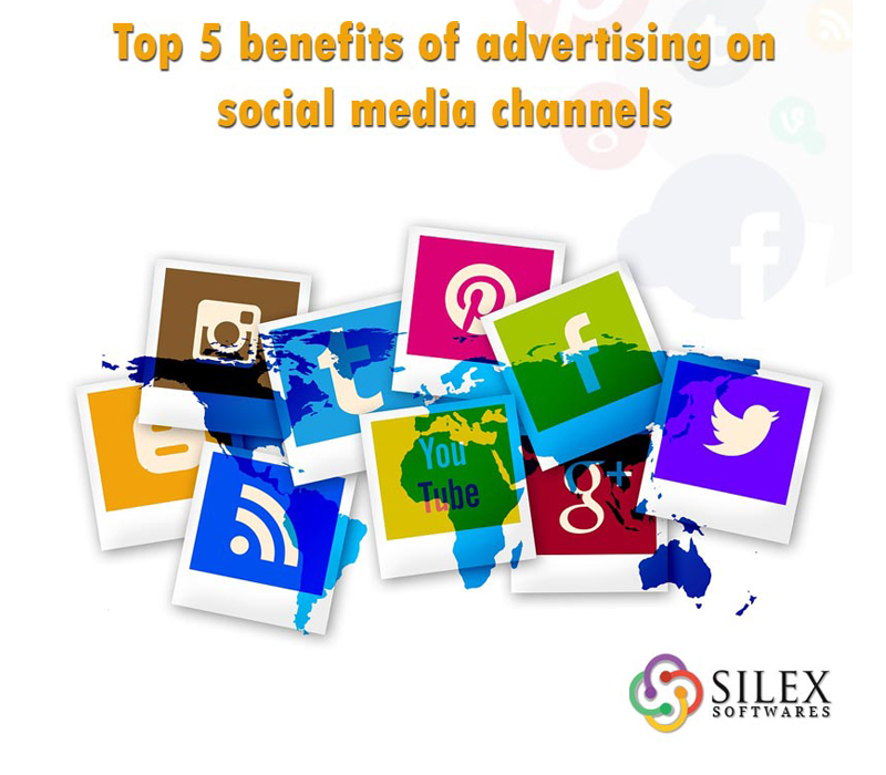 Top 5 benefits of Advertising On Social Media Channels - Silex ...